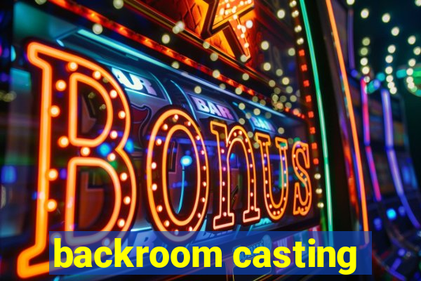 backroom casting